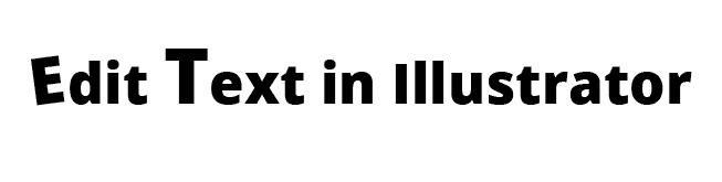 The text 'Edit Text in Illustrator' restored to its normal, undistorted black bold weight.